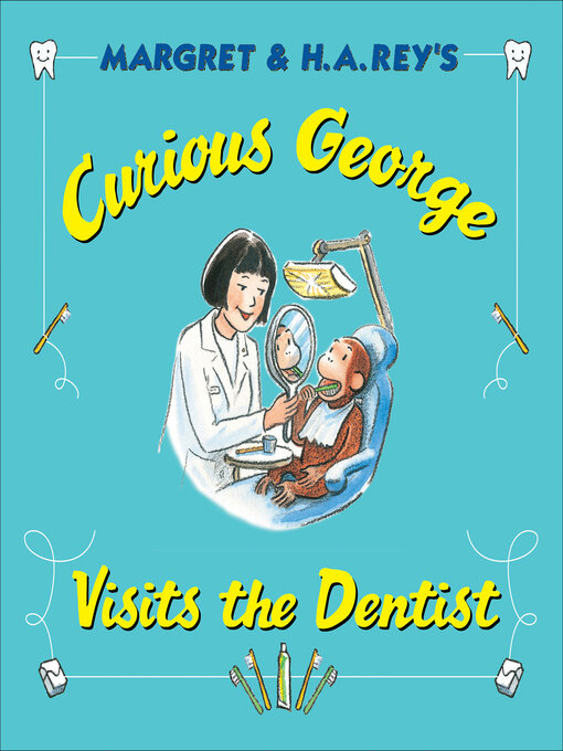 Title details for Curious George Visits the Dentist by H. A. Rey - Available